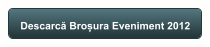 Descarc� Broșura Eveniment 2012